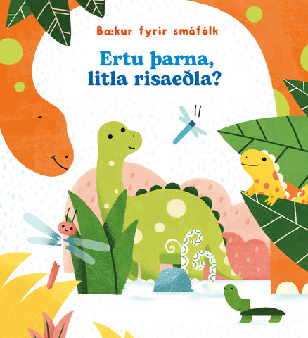 Ertu þarna litla risaeðla?