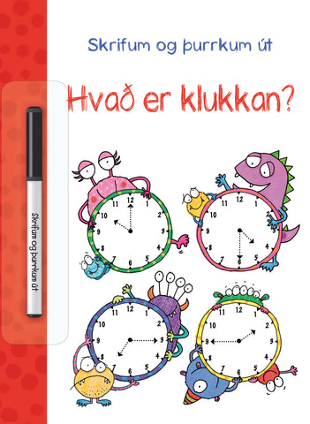 Skrifum og þurrkum út - Hvað er klukkan?